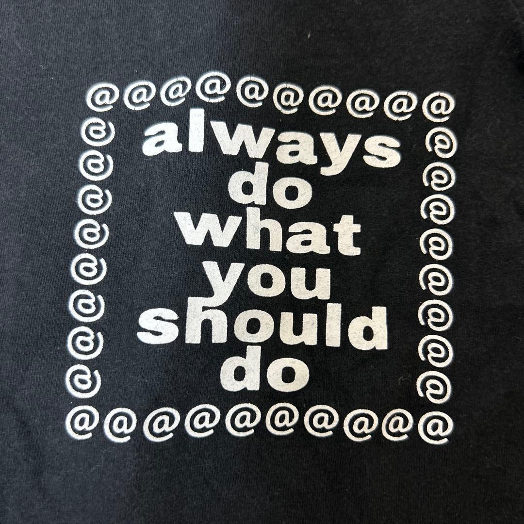 Always do what you should do tシャツ