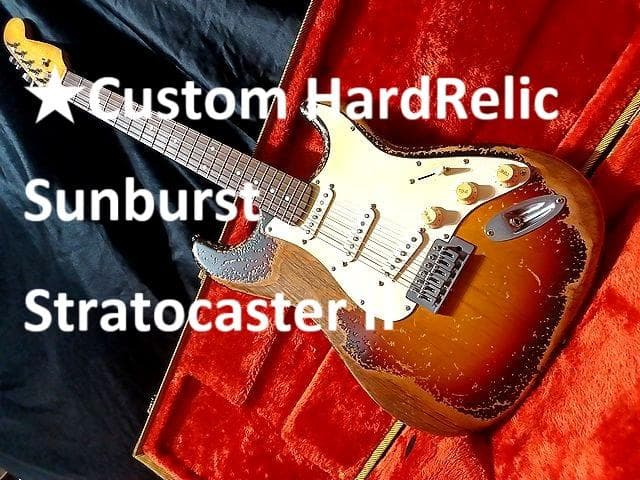 ★Custom HardRelic Sunburst StratocasterⅡ